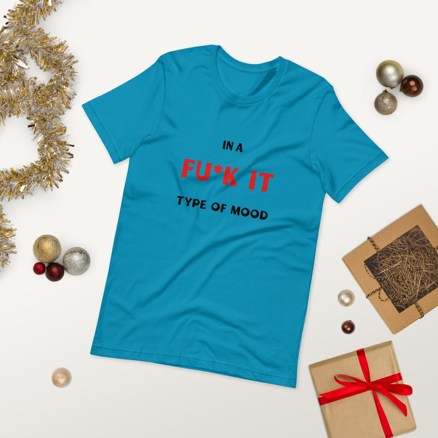 In a Fu*k it type of mood  ( Unisex T-shirt - Napolitano-center )