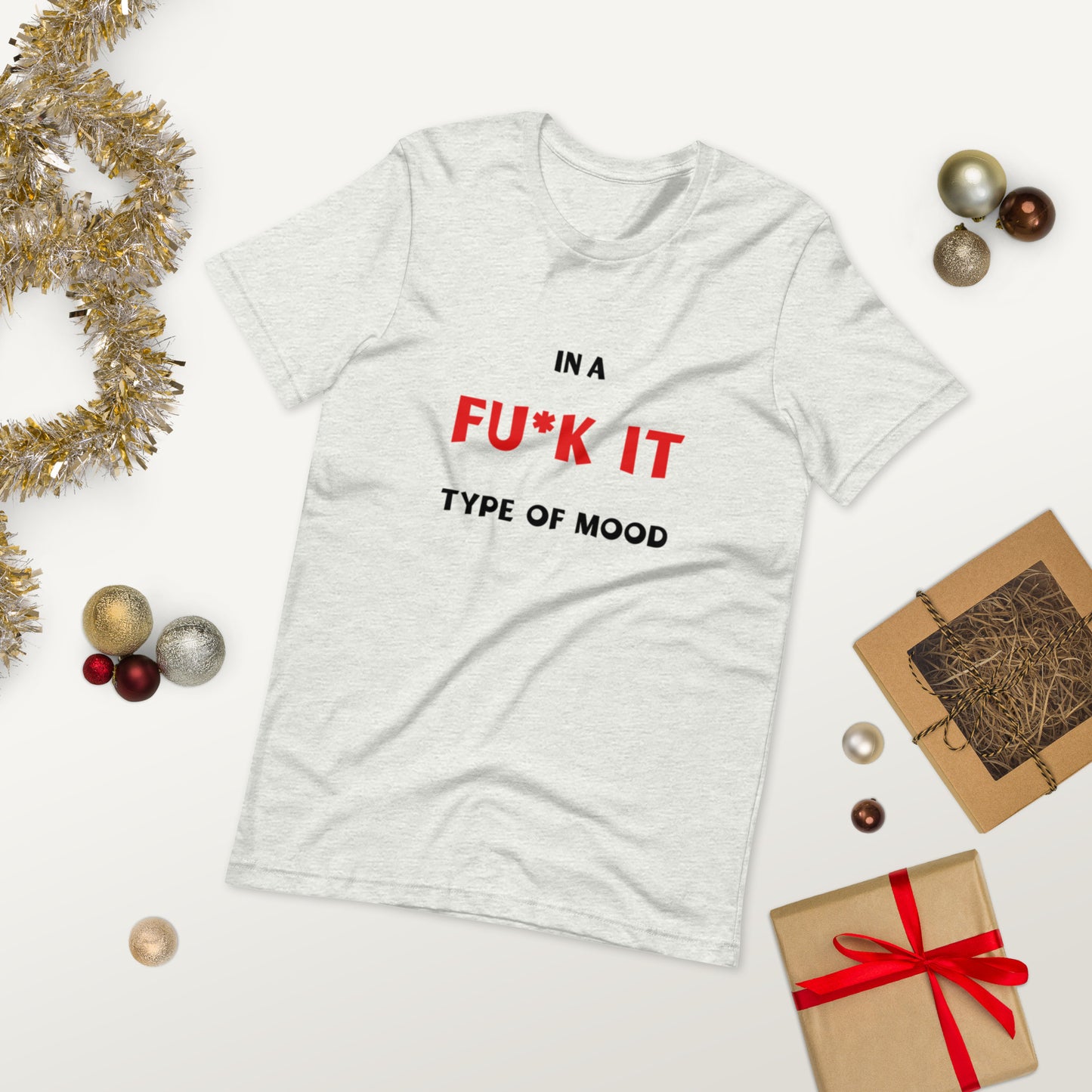 In a Fu*k it type of mood  ( Unisex T-shirt - Napolitano-center )