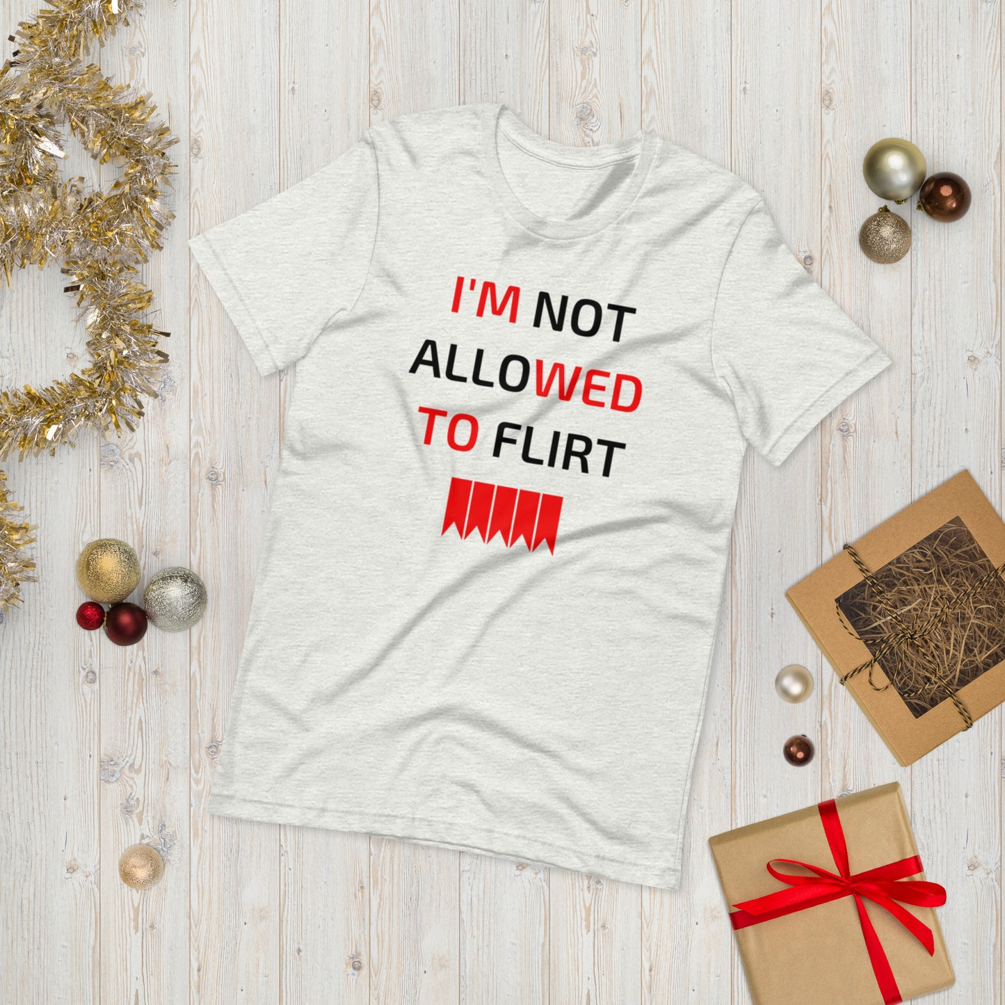 I'M NOT ALLOWED TO FLIRT  ( Unisex T-shirt - Napolitano-center )