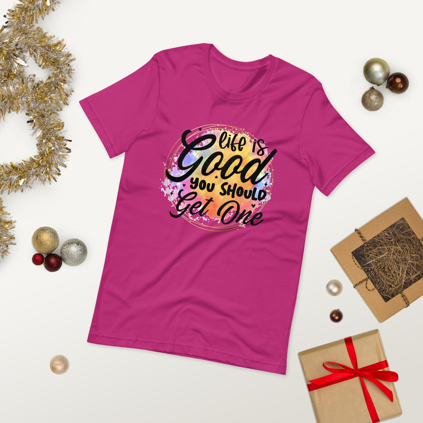 Life is good , you should get one  ( Unisex T-shirt - Napolitano-center )