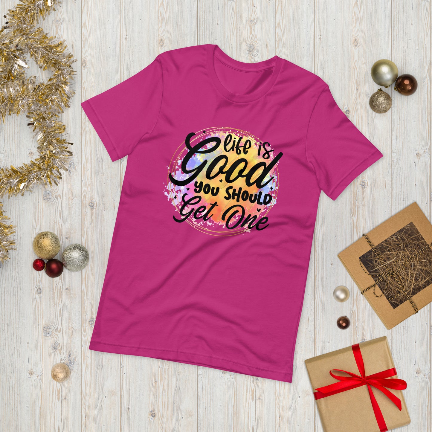 Life is good , you should get one  ( Unisex T-shirt - Napolitano-center )