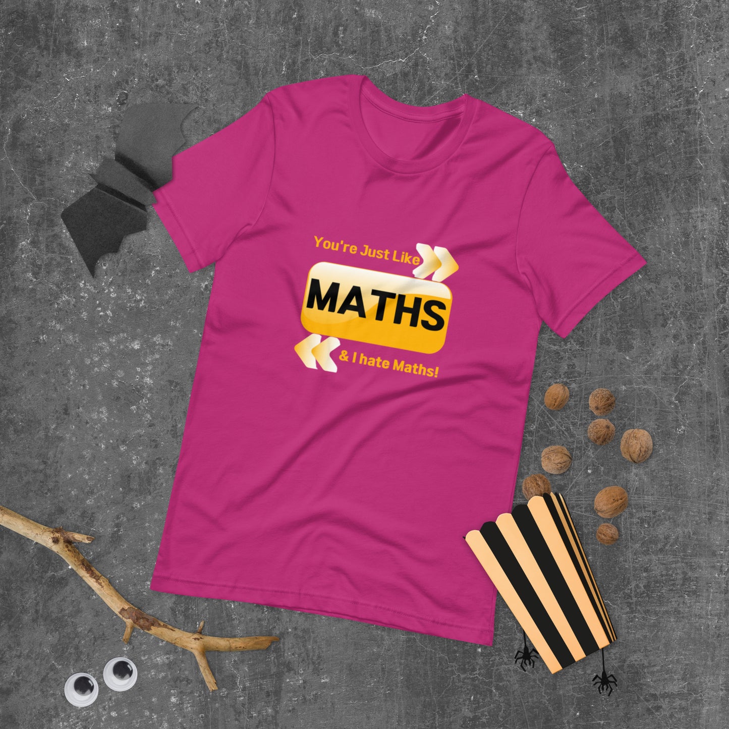 You're just like Math & I hate Math  ( Unisex T-shirt - Napolitano-center )