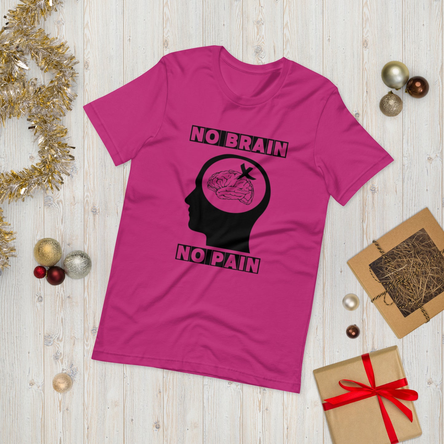 NO BRAIN, NO PAIN  ( Unisex T-shirt - Napolitano-center )