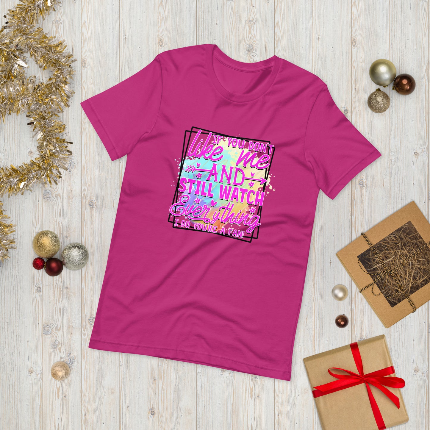 If you don't like me and still watch everything i do you are a fan  ( Unisex T-shirt - Napolitano-center )