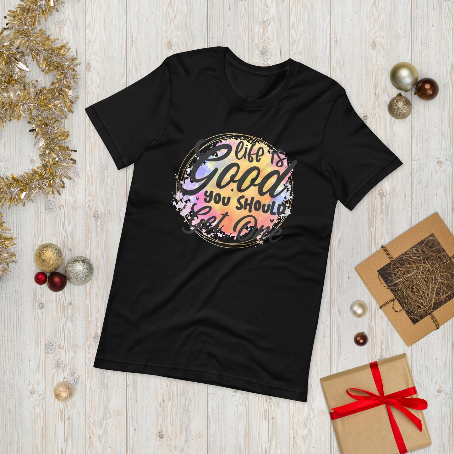 Life is good , you should get one  ( Unisex T-shirt - Napolitano-center )