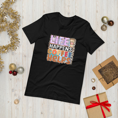 Life happens , coffee helps  ( Unisex T-shirt - Napolitano-center )