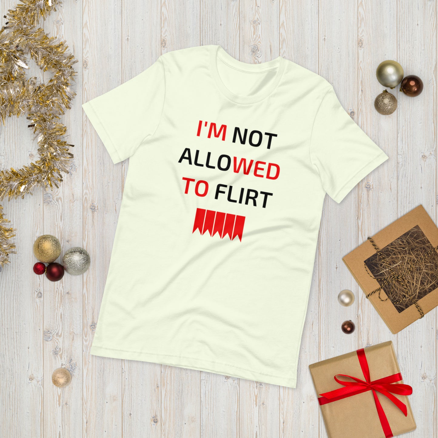 I'M NOT ALLOWED TO FLIRT  ( Unisex T-shirt - Napolitano-center )