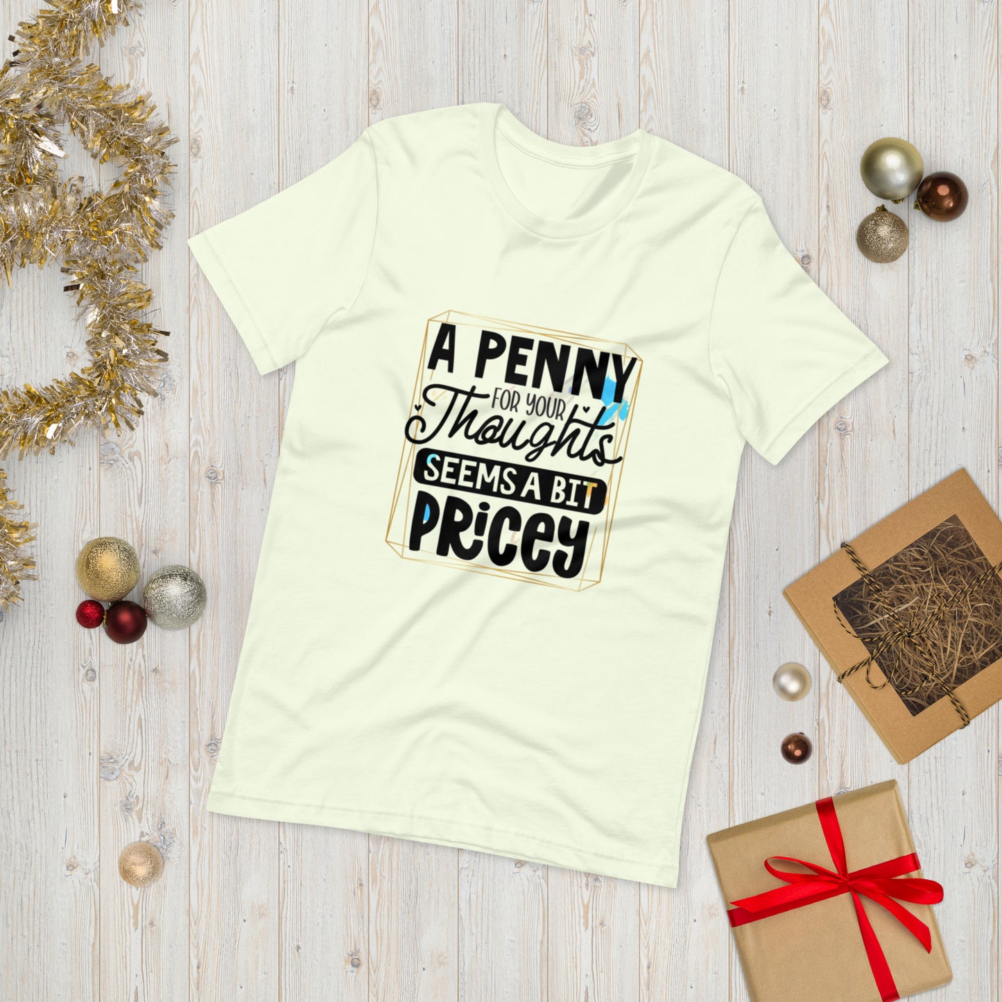 A penny for your thoughts looks pricey  ( Unisex T-shirt - Napolitano-center )