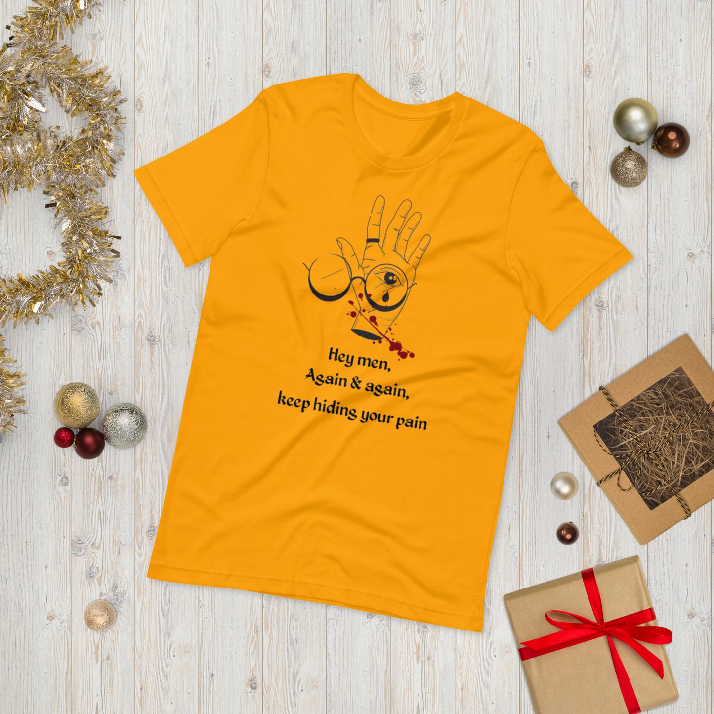 HEY MEN, KEEP HIDING YOUR PAIN ( UNISEX T-SHIRT - NAPOLITANO-CENTER )