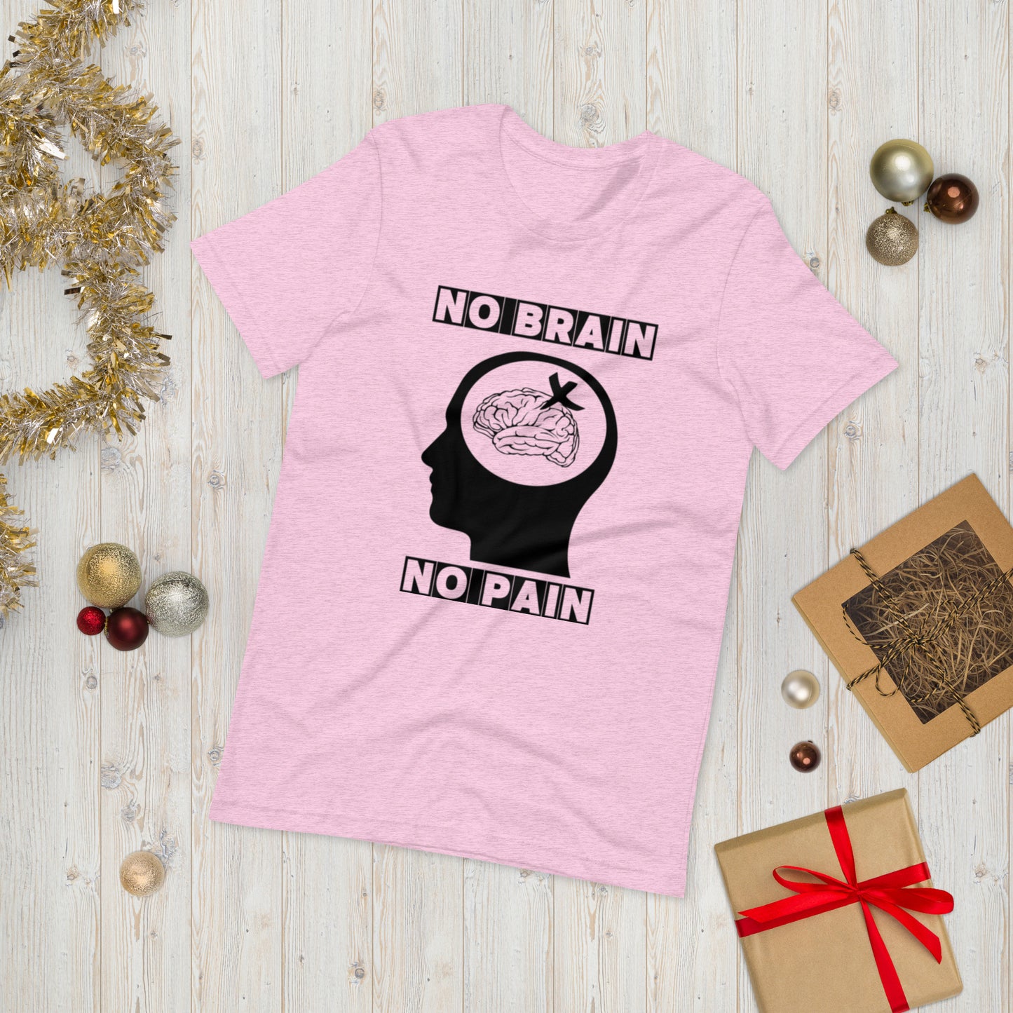 NO BRAIN, NO PAIN  ( Unisex T-shirt - Napolitano-center )