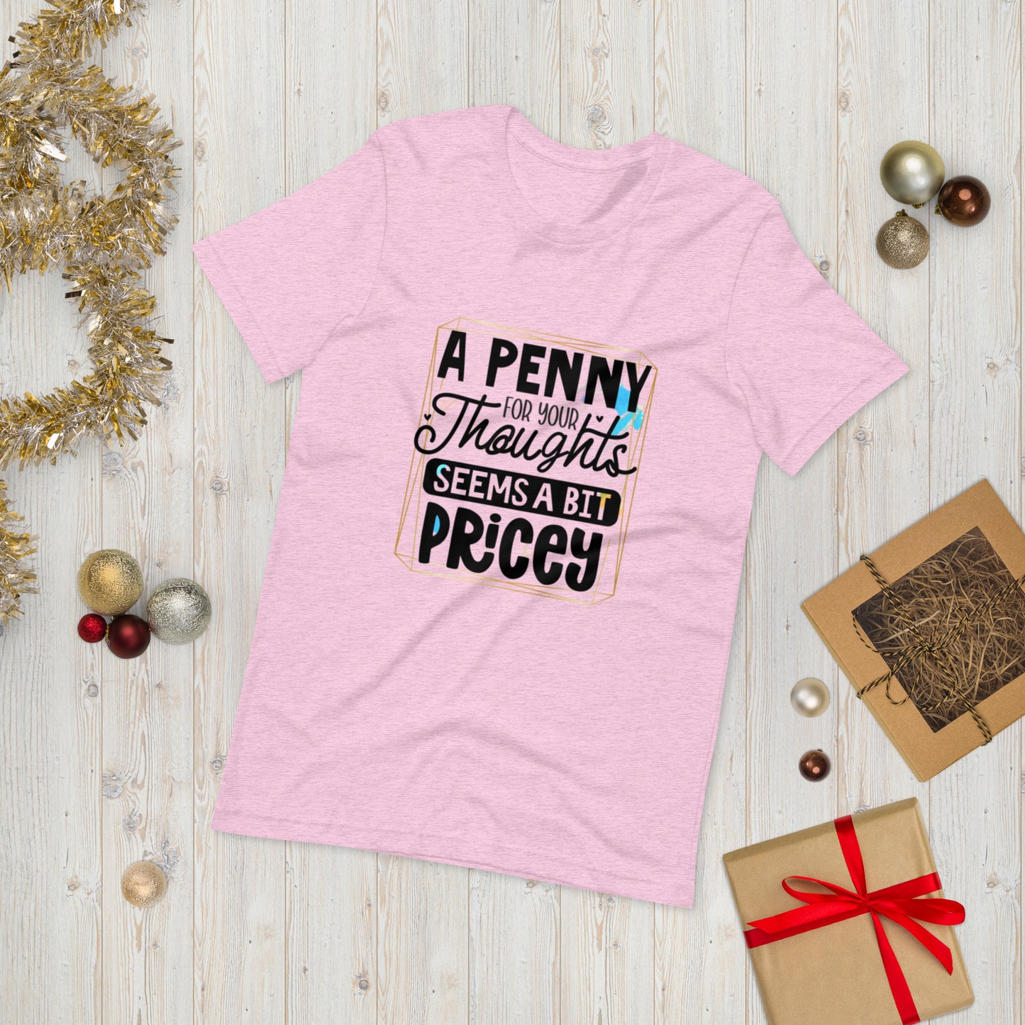 A penny for your thoughts looks pricey  ( Unisex T-shirt - Napolitano-center )