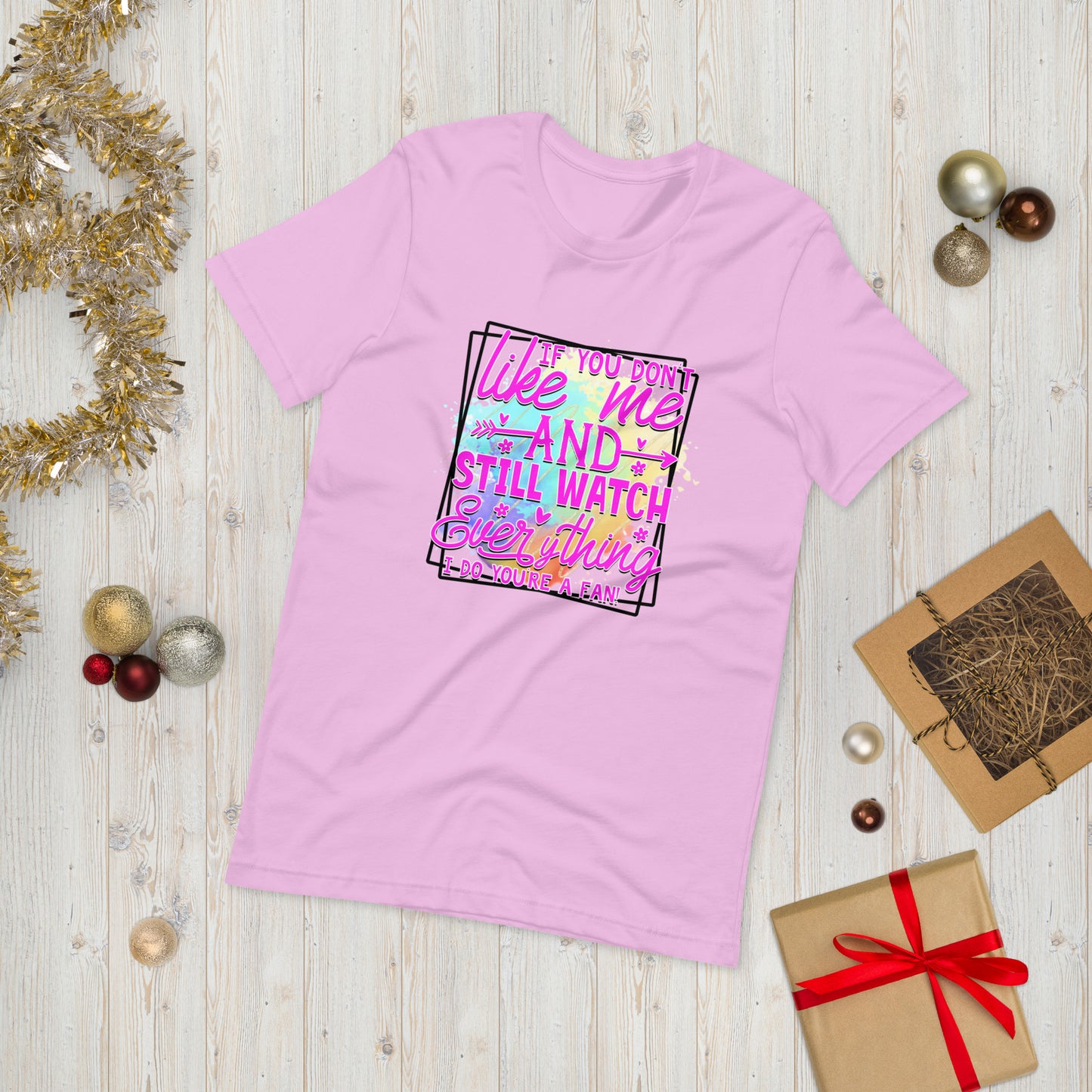 If you don't like me and still watch everything i do you are a fan  ( Unisex T-shirt - Napolitano-center )