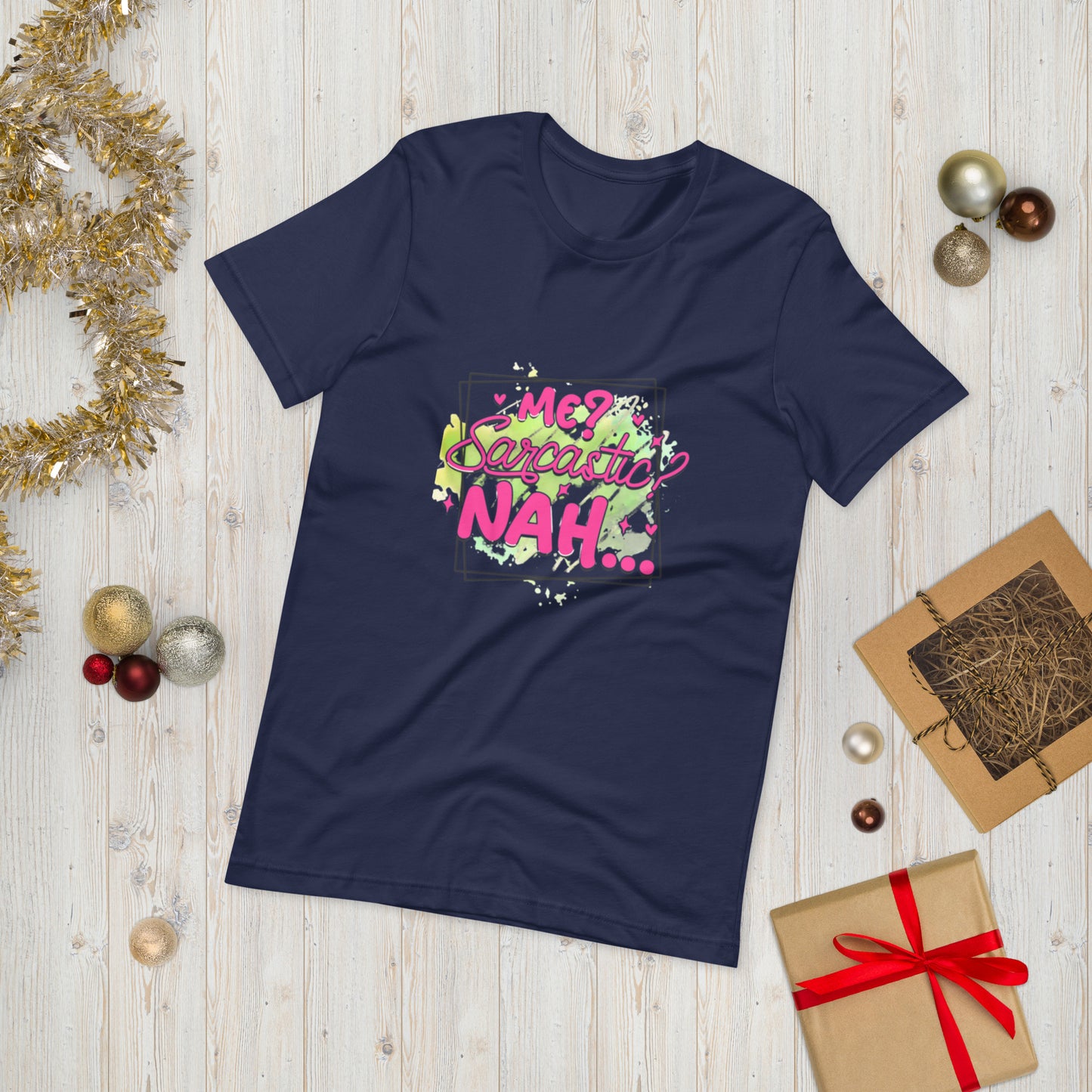 Me Sarcastic ?? Nah  ( Unisex T-shirt - Napolitano-center )