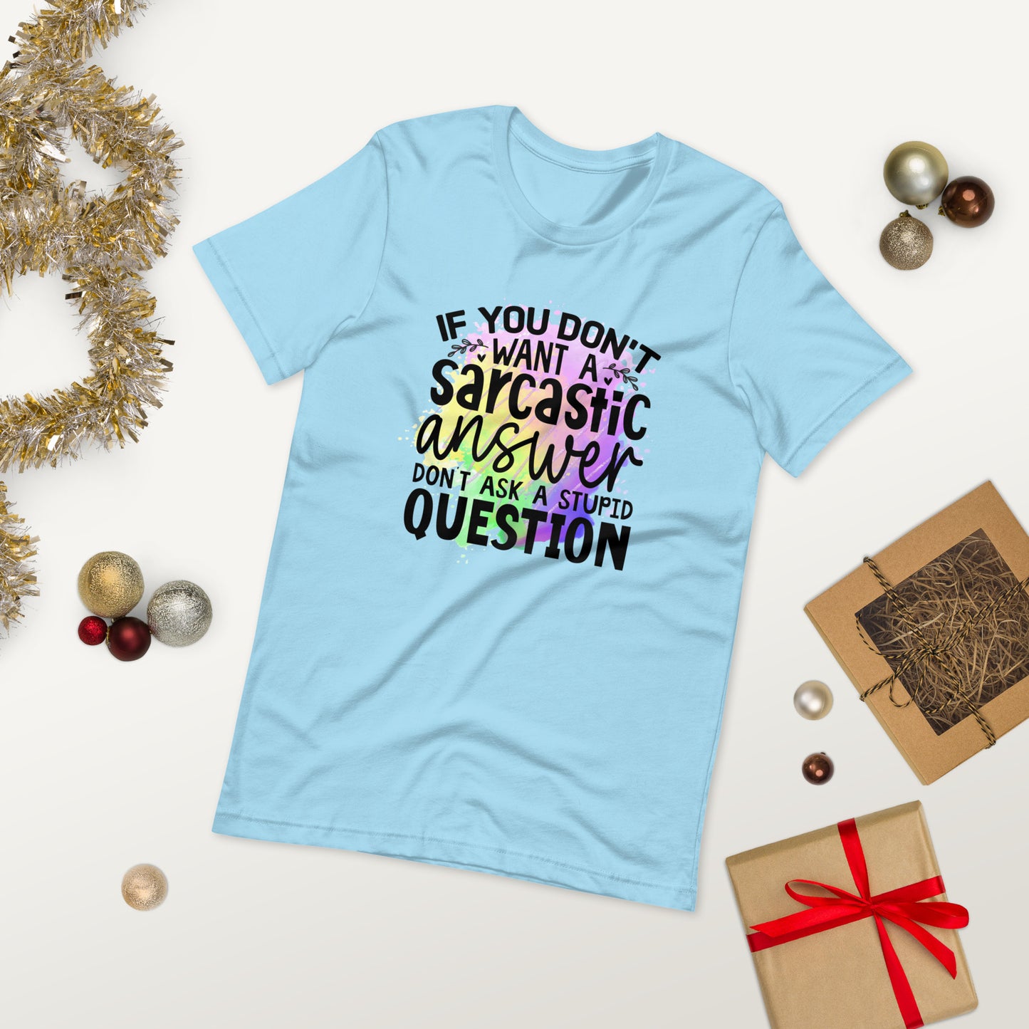 Don't ask stupid question  ( Unisex T-shirt - Napolitano-center )