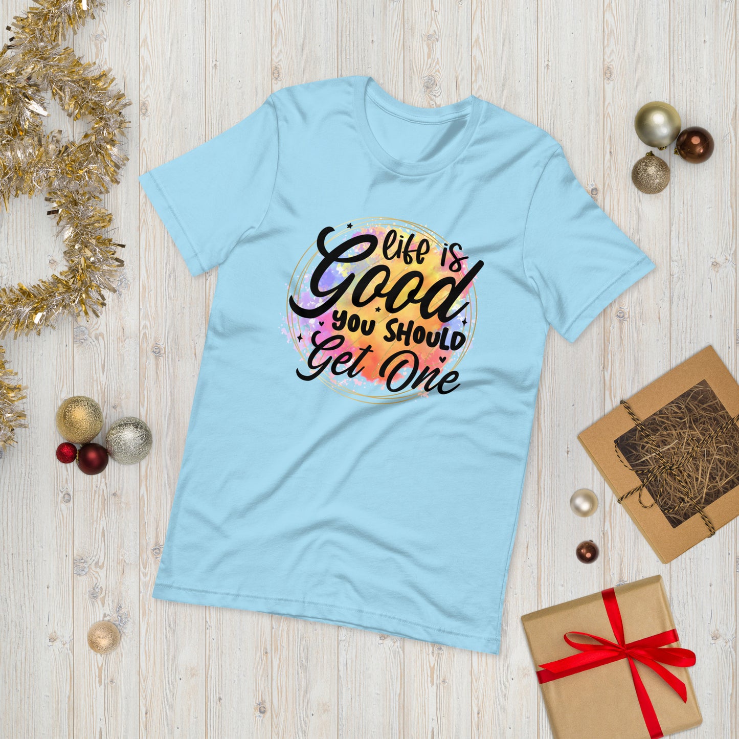 Life is good , you should get one  ( Unisex T-shirt - Napolitano-center )