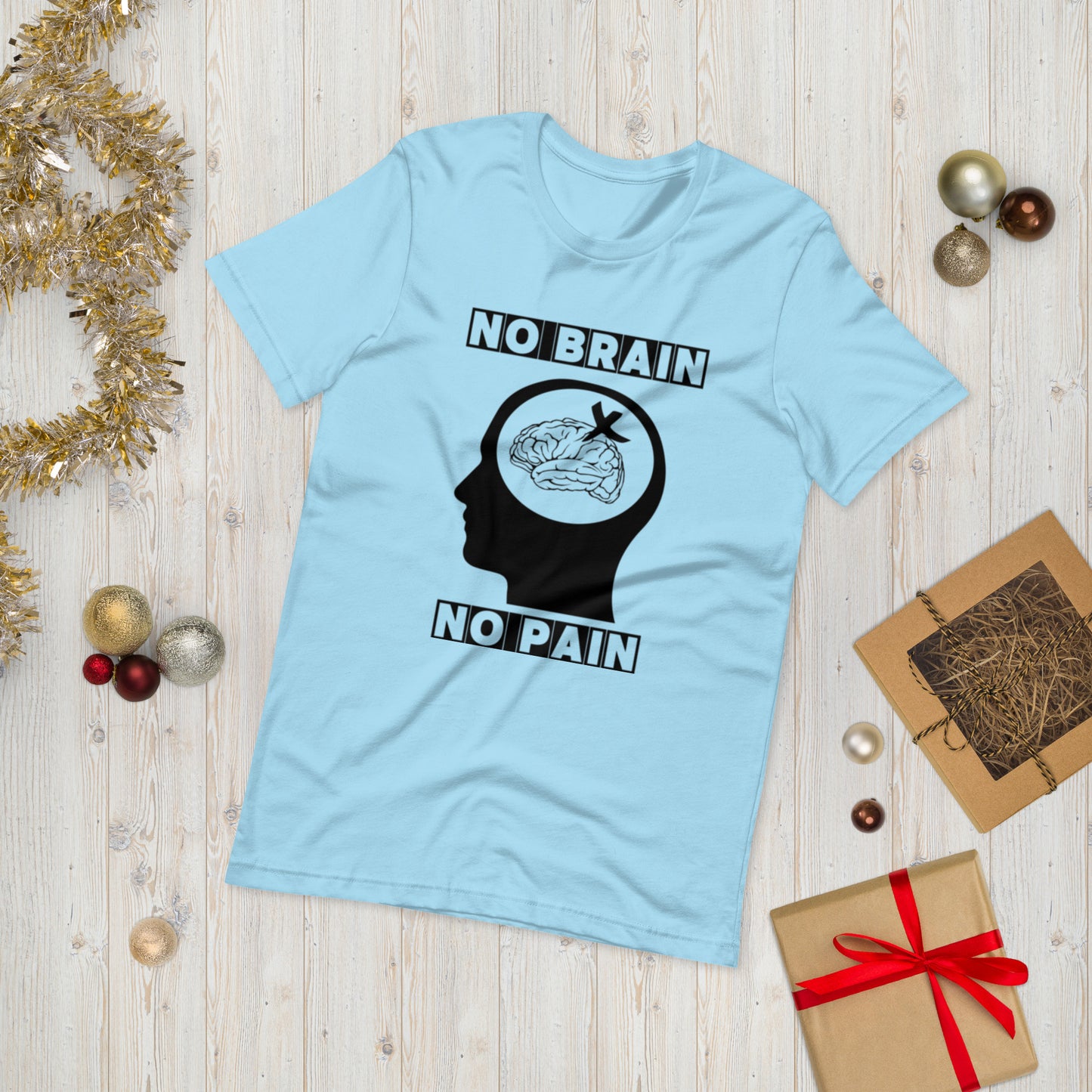 NO BRAIN, NO PAIN  ( Unisex T-shirt - Napolitano-center )