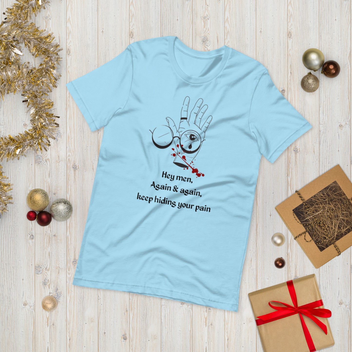 HEY MEN, KEEP HIDING YOUR PAIN ( UNISEX T-SHIRT - NAPOLITANO-CENTER )