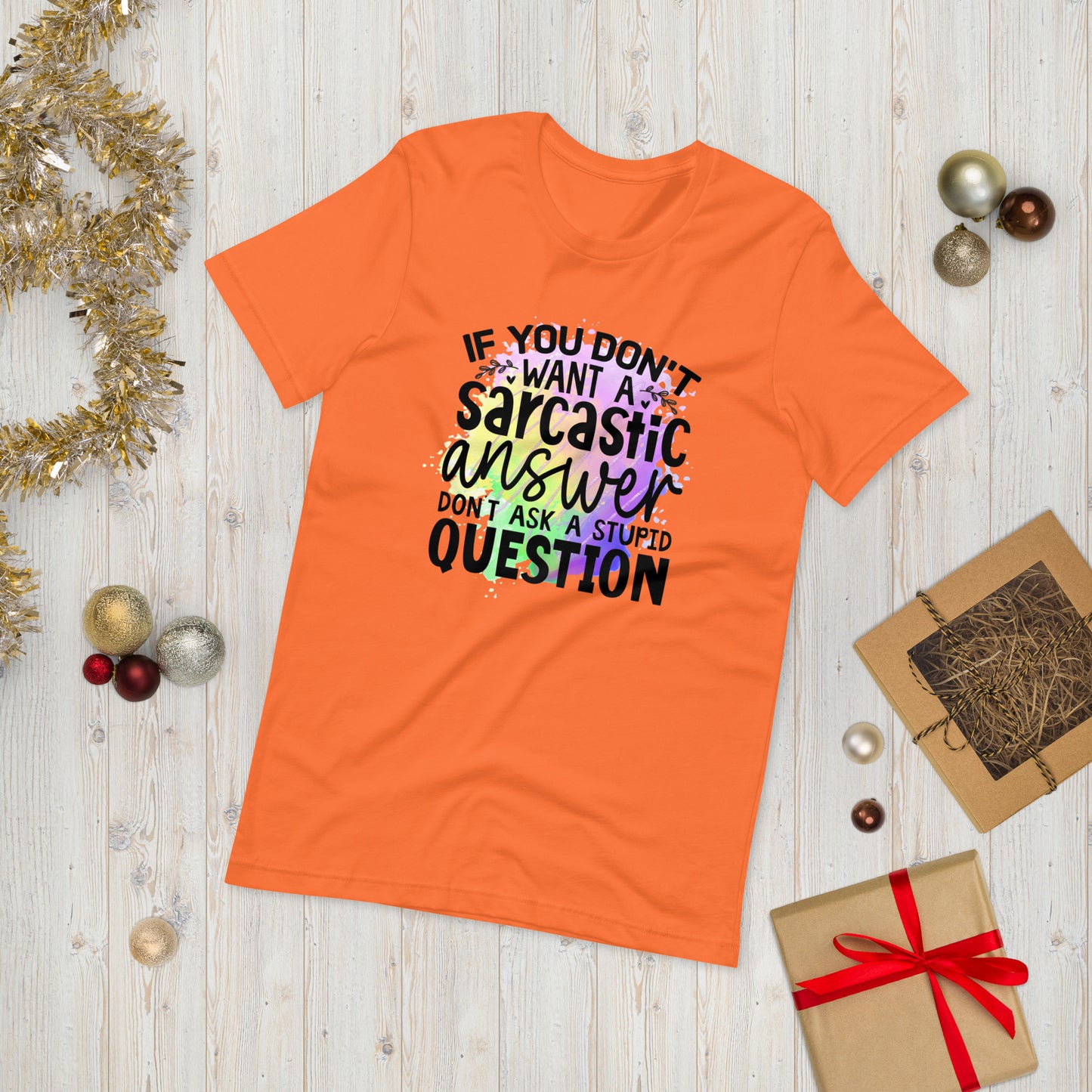 Don't ask stupid question  ( Unisex T-shirt - Napolitano-center )