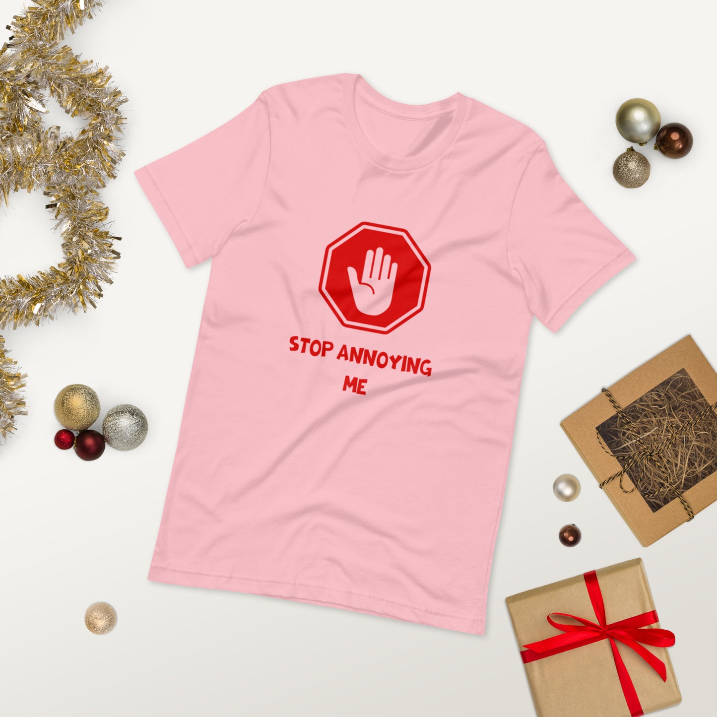 STOP ANNOYING ME  ( Unisex T-shirt - Napolitano-center )