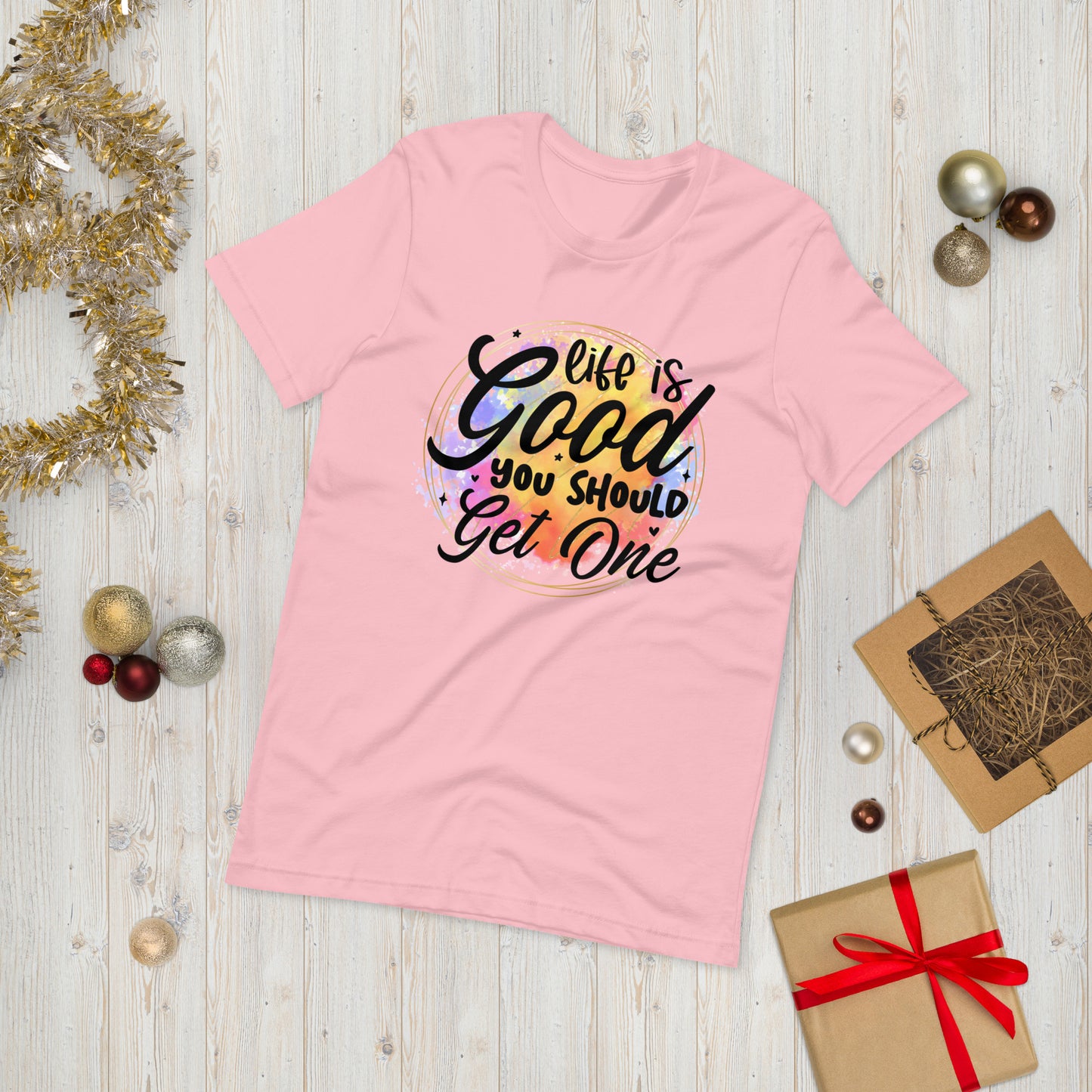 Life is good , you should get one  ( Unisex T-shirt - Napolitano-center )