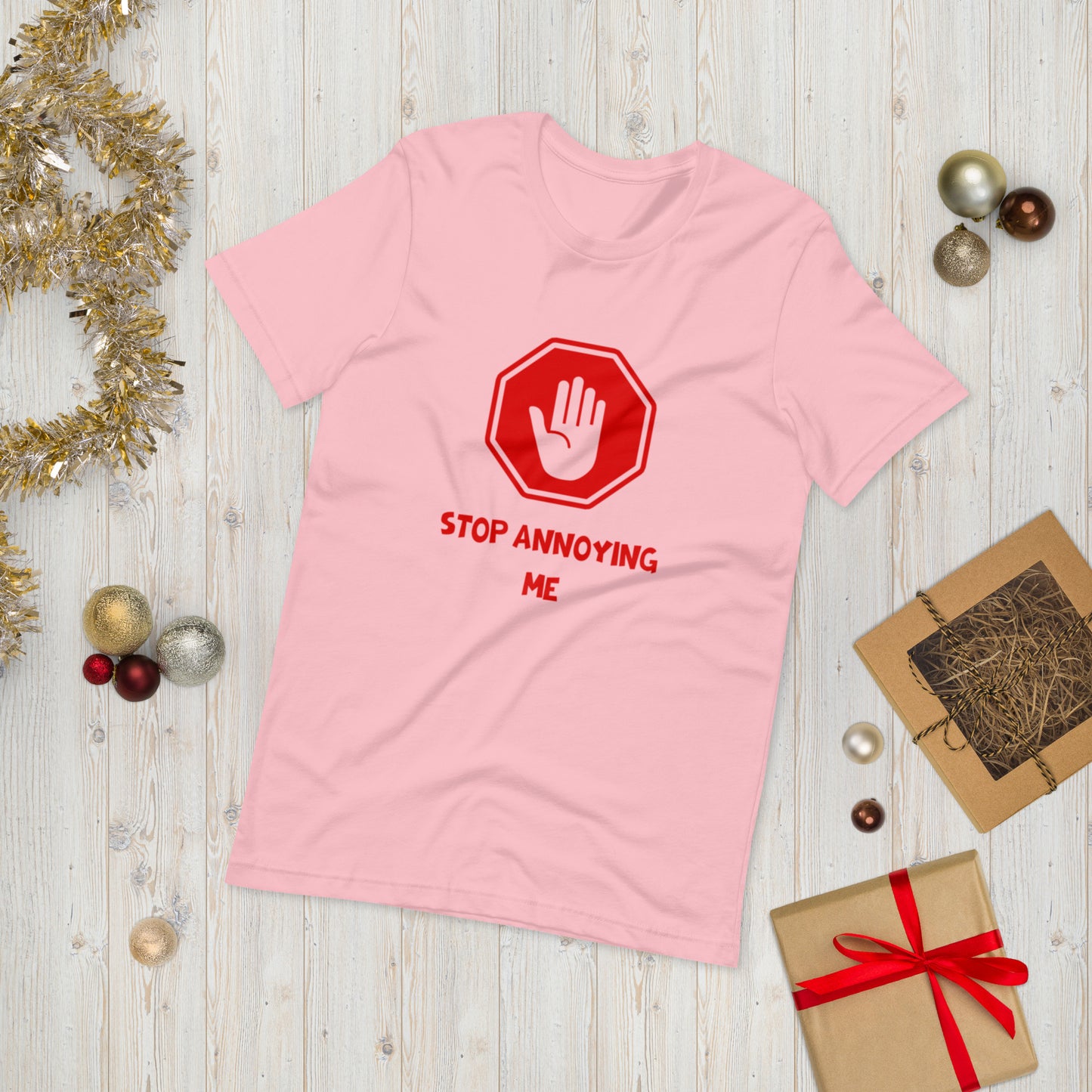 STOP ANNOYING ME  ( Unisex T-shirt - Napolitano-center )