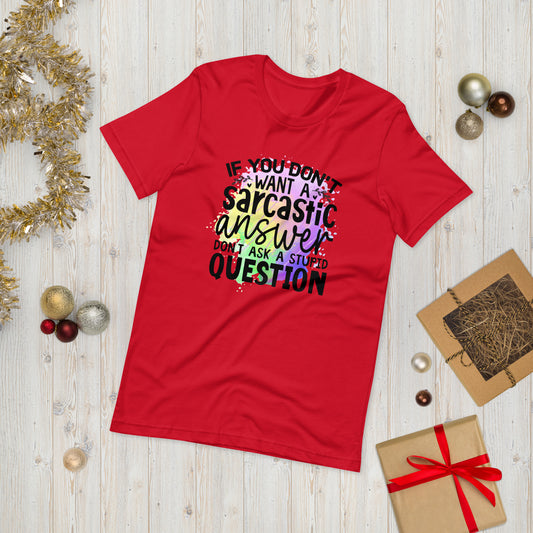 Don't ask stupid question  ( Unisex T-shirt - Napolitano-center )