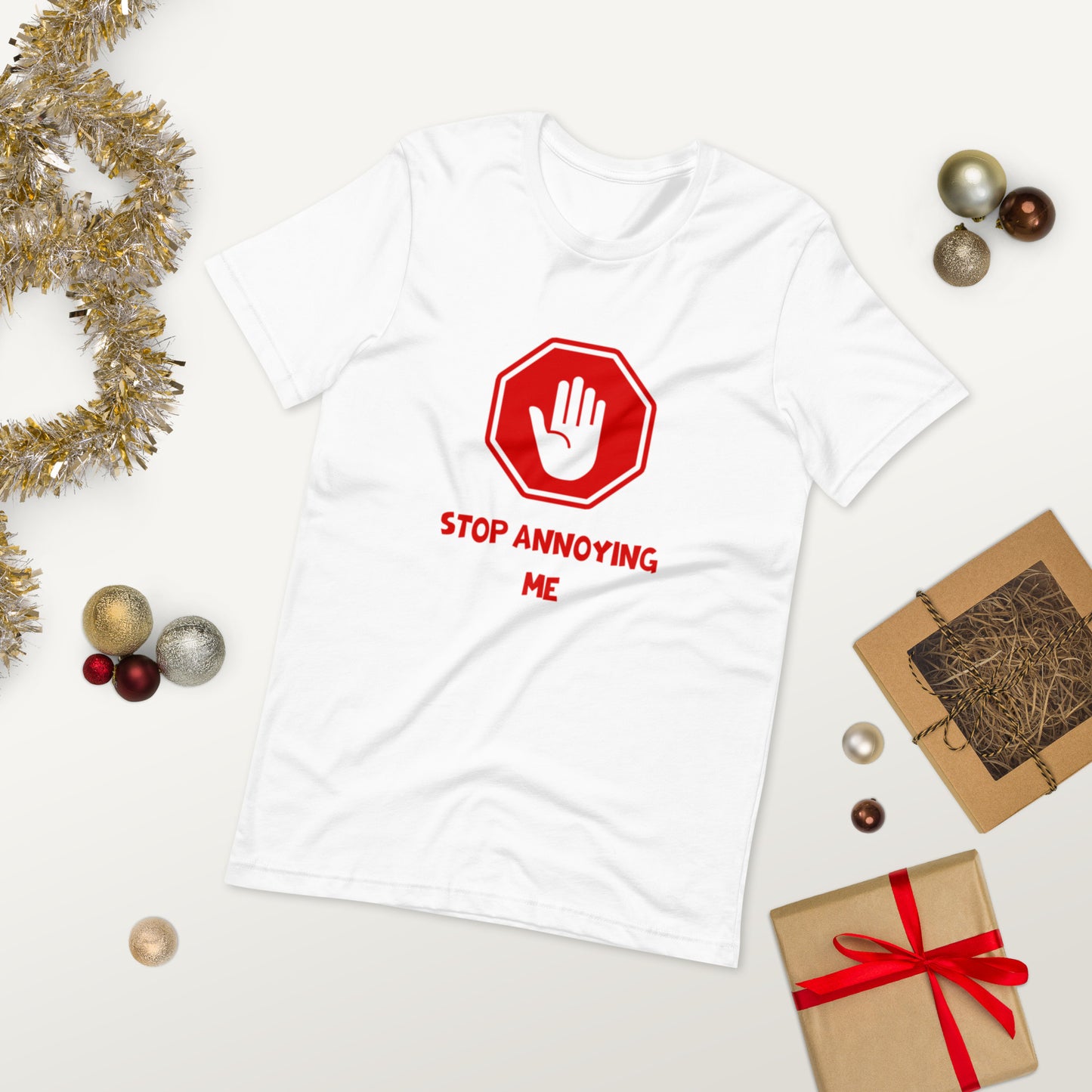 STOP ANNOYING ME  ( Unisex T-shirt - Napolitano-center )