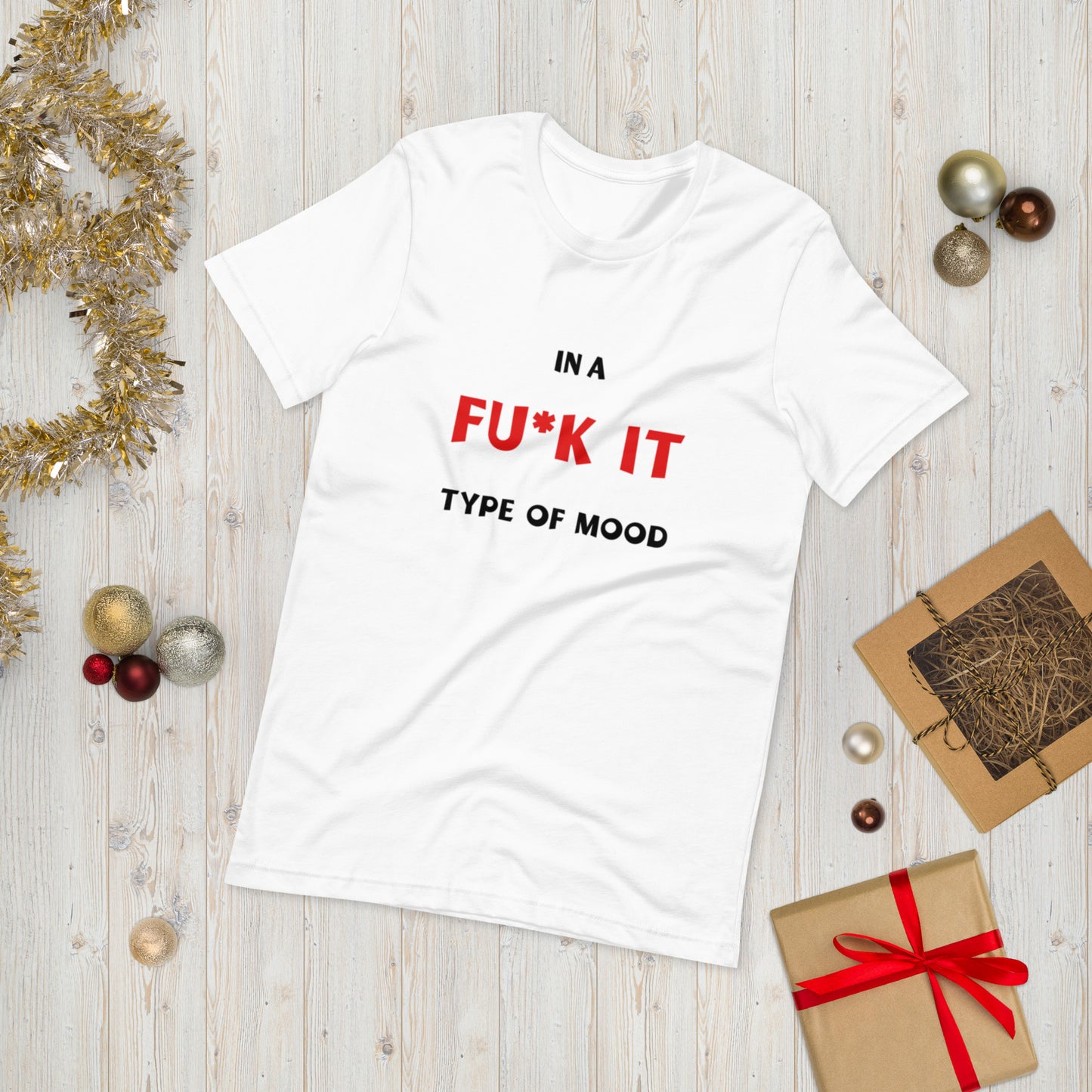 In a Fu*k it type of mood  ( Unisex T-shirt - Napolitano-center )