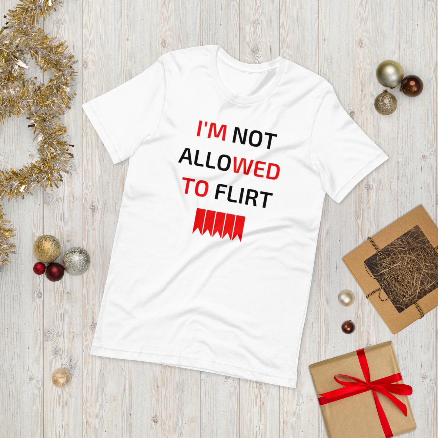 I'M NOT ALLOWED TO FLIRT  ( Unisex T-shirt - Napolitano-center )