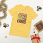 I run on coffee and chaos  ( Unisex T-shirt - Napolitano-center )