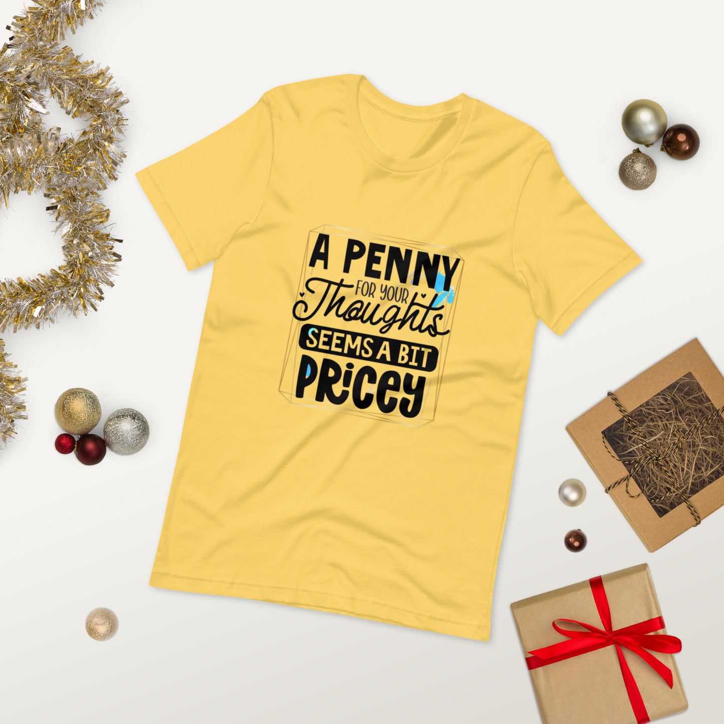 A penny for your thoughts looks pricey  ( Unisex T-shirt - Napolitano-center )